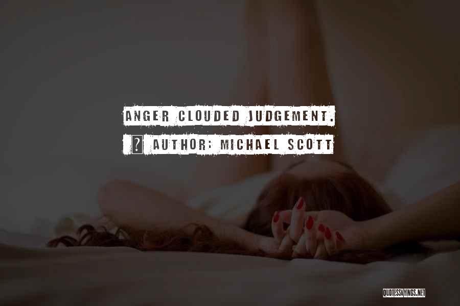 Michael Scott Quotes: Anger Clouded Judgement.