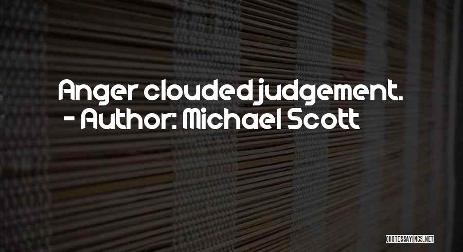 Michael Scott Quotes: Anger Clouded Judgement.