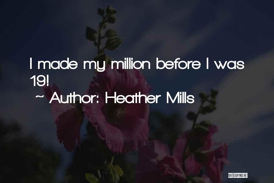 Heather Mills Quotes: I Made My Million Before I Was 19!
