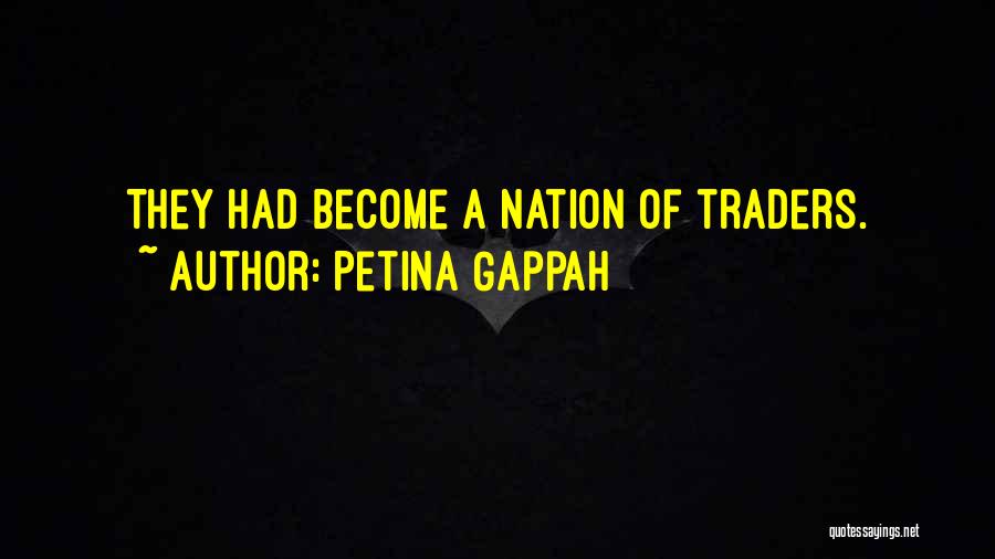 Petina Gappah Quotes: They Had Become A Nation Of Traders.