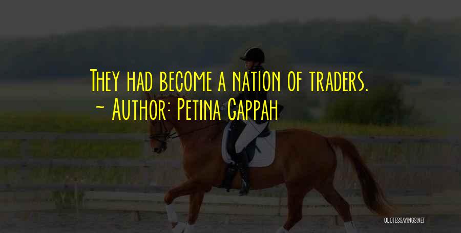 Petina Gappah Quotes: They Had Become A Nation Of Traders.