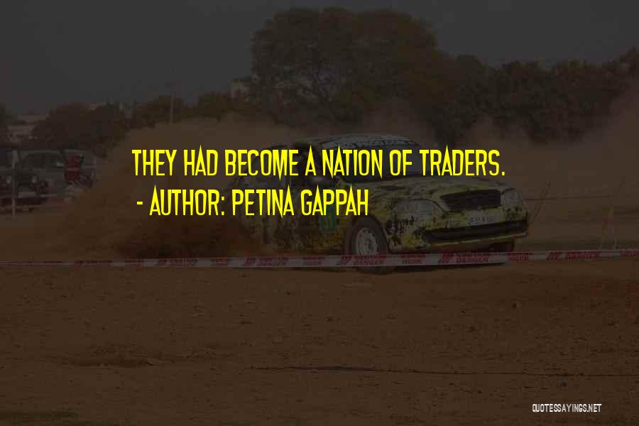 Petina Gappah Quotes: They Had Become A Nation Of Traders.