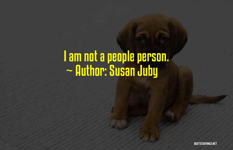 Susan Juby Quotes: I Am Not A People Person.