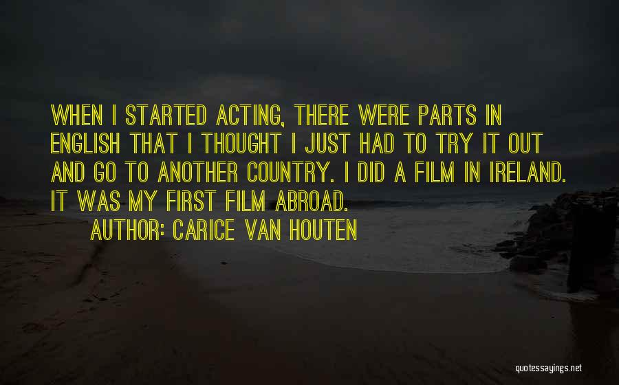 Carice Van Houten Quotes: When I Started Acting, There Were Parts In English That I Thought I Just Had To Try It Out And