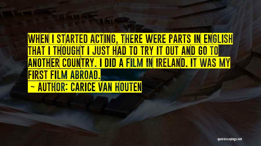 Carice Van Houten Quotes: When I Started Acting, There Were Parts In English That I Thought I Just Had To Try It Out And