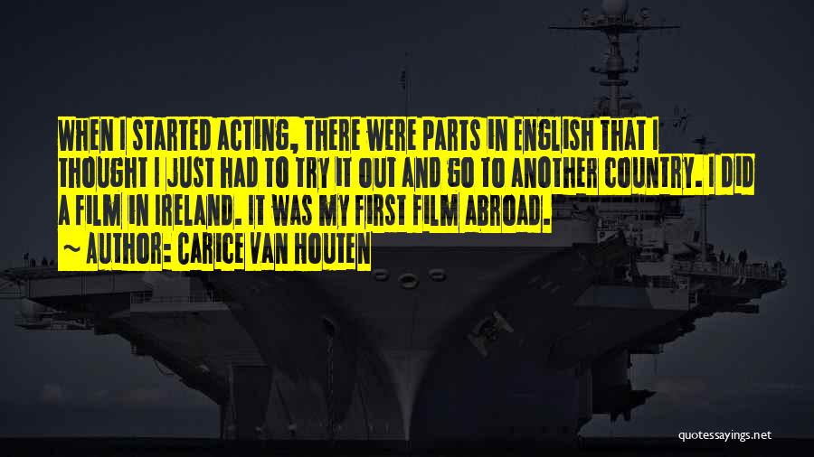 Carice Van Houten Quotes: When I Started Acting, There Were Parts In English That I Thought I Just Had To Try It Out And