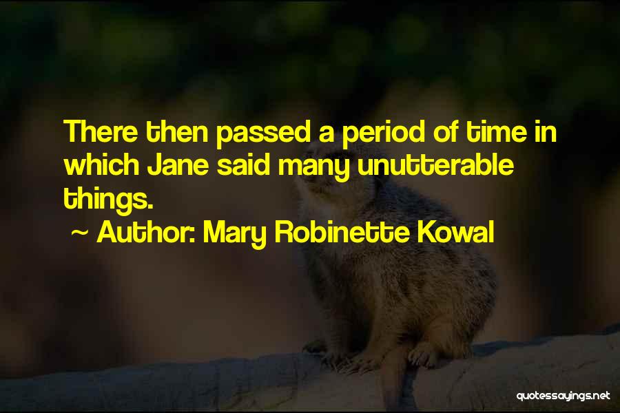 Mary Robinette Kowal Quotes: There Then Passed A Period Of Time In Which Jane Said Many Unutterable Things.