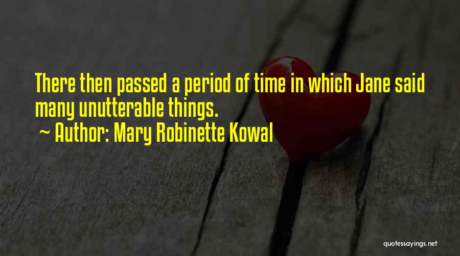 Mary Robinette Kowal Quotes: There Then Passed A Period Of Time In Which Jane Said Many Unutterable Things.