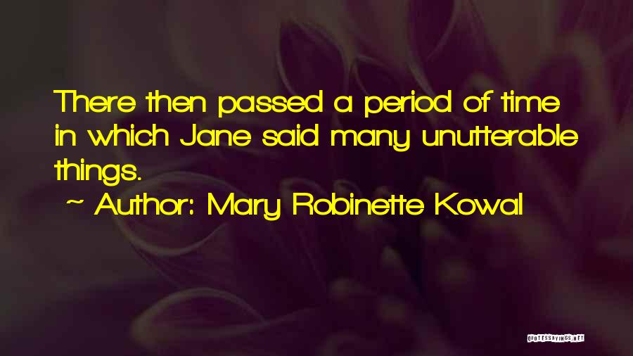 Mary Robinette Kowal Quotes: There Then Passed A Period Of Time In Which Jane Said Many Unutterable Things.