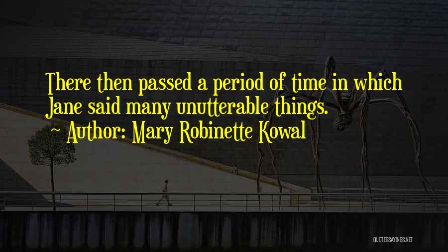 Mary Robinette Kowal Quotes: There Then Passed A Period Of Time In Which Jane Said Many Unutterable Things.