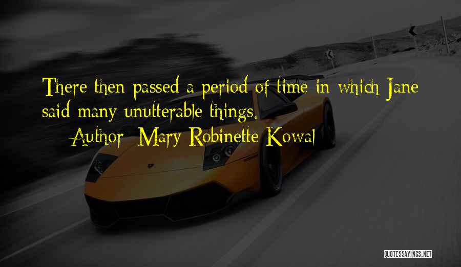 Mary Robinette Kowal Quotes: There Then Passed A Period Of Time In Which Jane Said Many Unutterable Things.