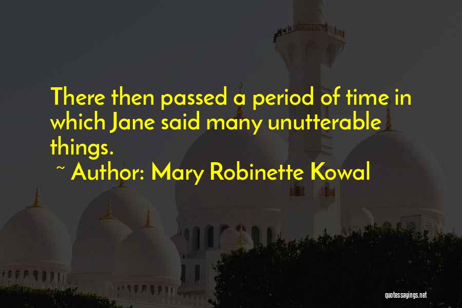 Mary Robinette Kowal Quotes: There Then Passed A Period Of Time In Which Jane Said Many Unutterable Things.