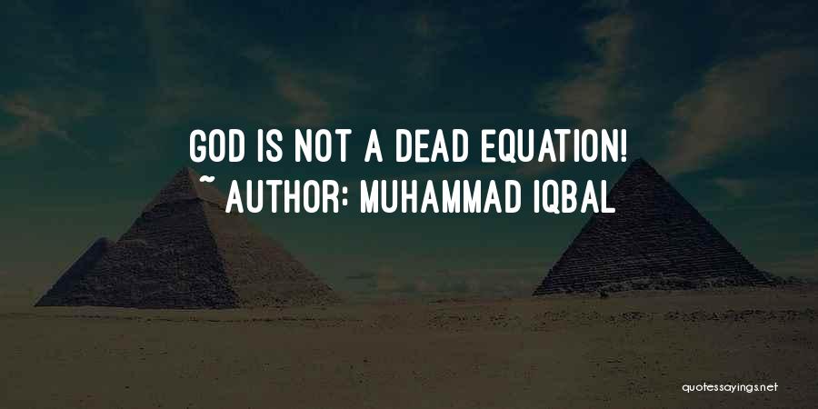 Muhammad Iqbal Quotes: God Is Not A Dead Equation!