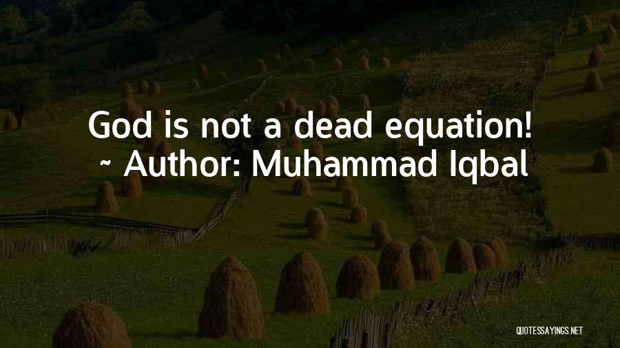 Muhammad Iqbal Quotes: God Is Not A Dead Equation!