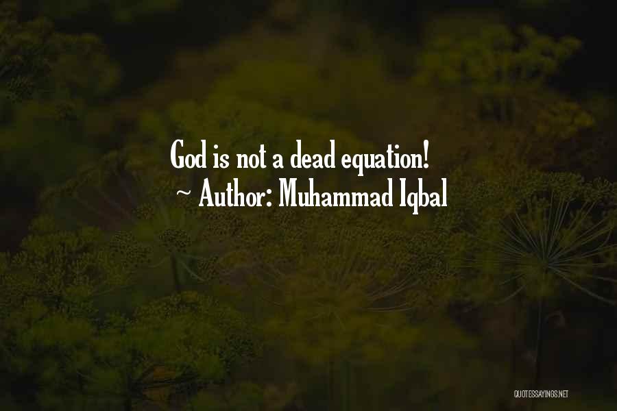 Muhammad Iqbal Quotes: God Is Not A Dead Equation!