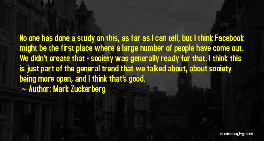 Mark Zuckerberg Quotes: No One Has Done A Study On This, As Far As I Can Tell, But I Think Facebook Might Be