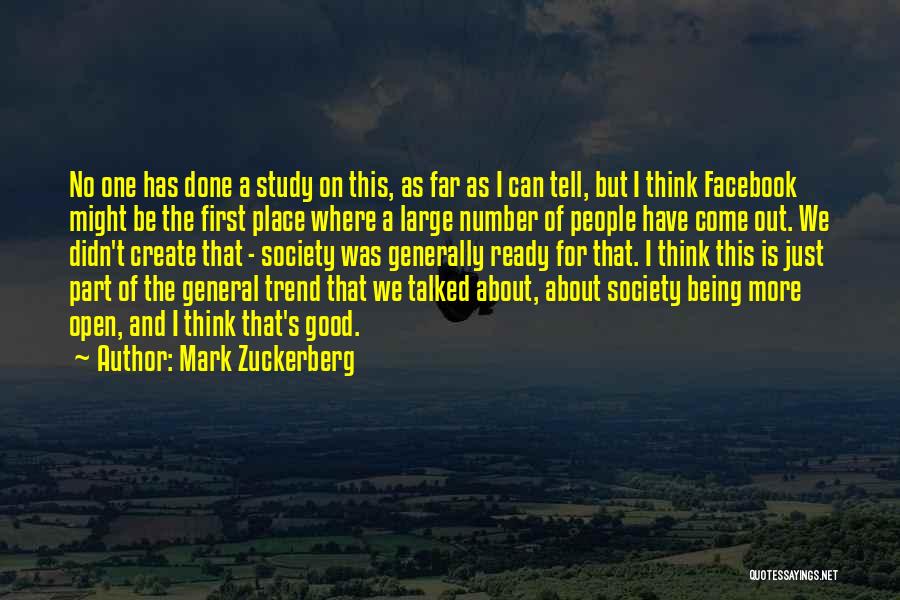 Mark Zuckerberg Quotes: No One Has Done A Study On This, As Far As I Can Tell, But I Think Facebook Might Be