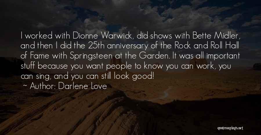 Darlene Love Quotes: I Worked With Dionne Warwick, Did Shows With Bette Midler, And Then I Did The 25th Anniversary Of The Rock