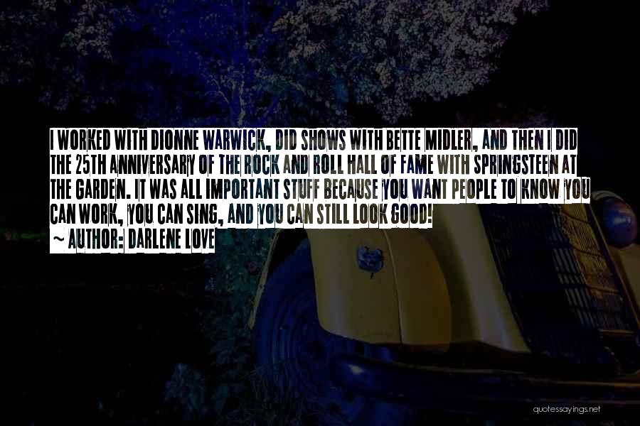 Darlene Love Quotes: I Worked With Dionne Warwick, Did Shows With Bette Midler, And Then I Did The 25th Anniversary Of The Rock