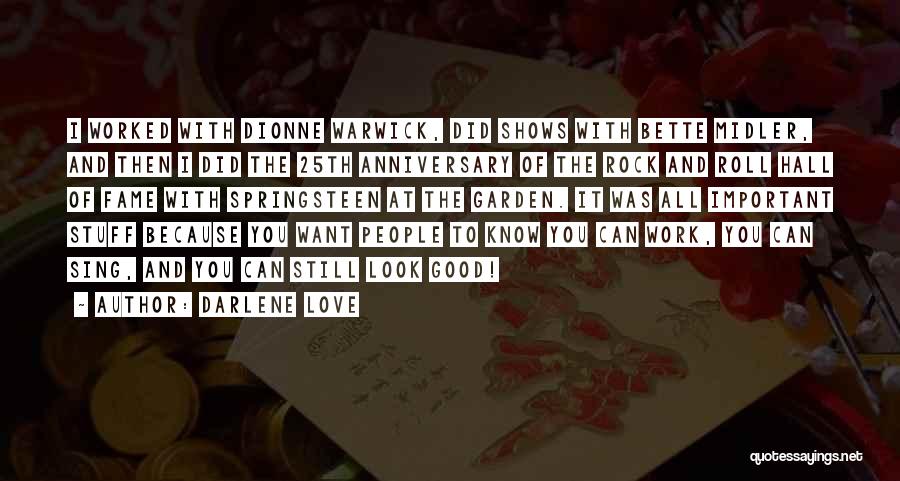 Darlene Love Quotes: I Worked With Dionne Warwick, Did Shows With Bette Midler, And Then I Did The 25th Anniversary Of The Rock