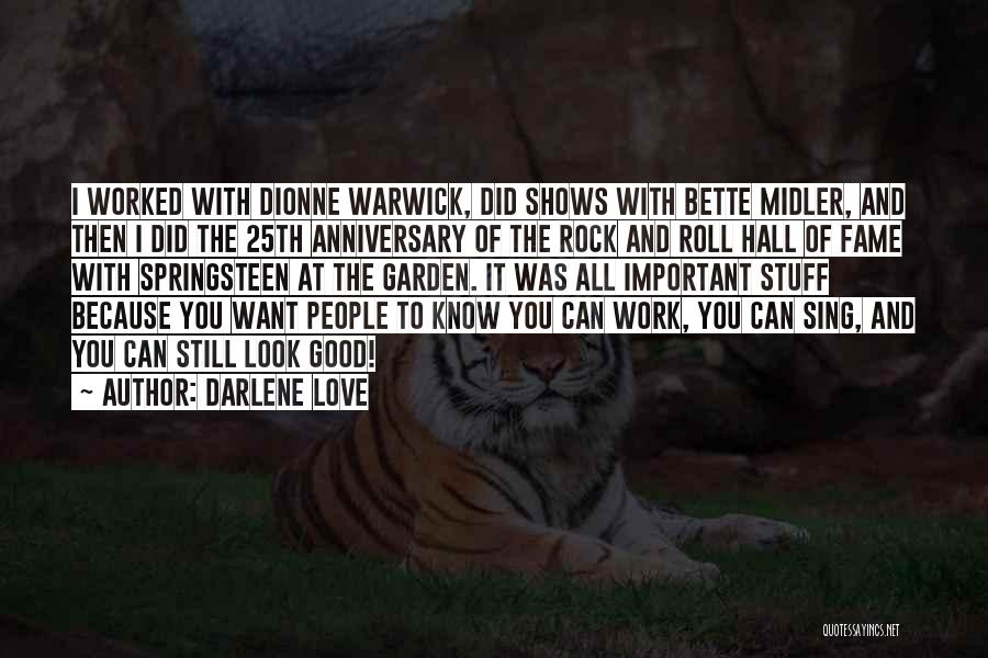 Darlene Love Quotes: I Worked With Dionne Warwick, Did Shows With Bette Midler, And Then I Did The 25th Anniversary Of The Rock