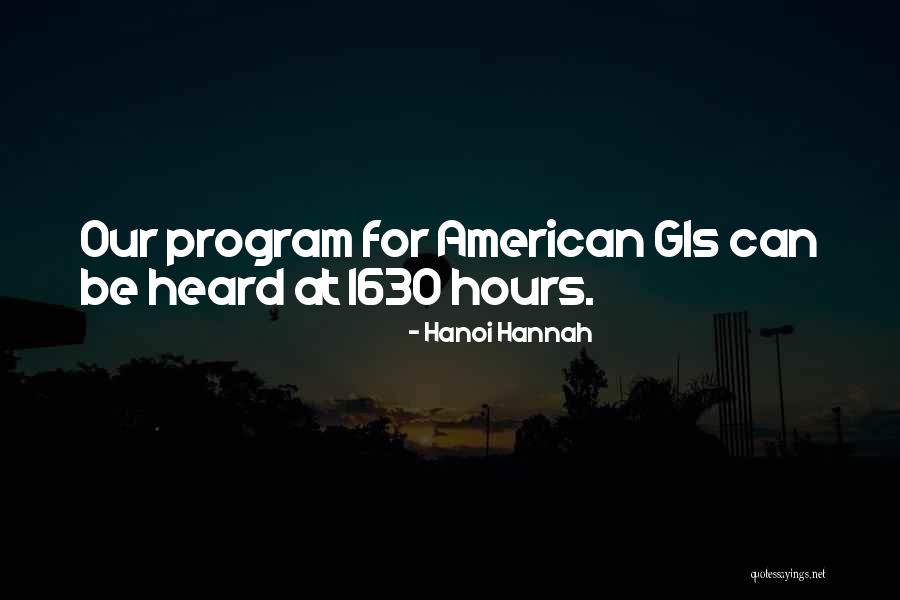 1630 Am Quotes By Hanoi Hannah 1630 Am Quotes By Hanoi Hannah