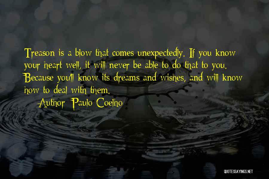 Paulo Coelho Quotes: Treason Is A Blow That Comes Unexpectedly. If You Know Your Heart Well, It Will Never Be Able To Do