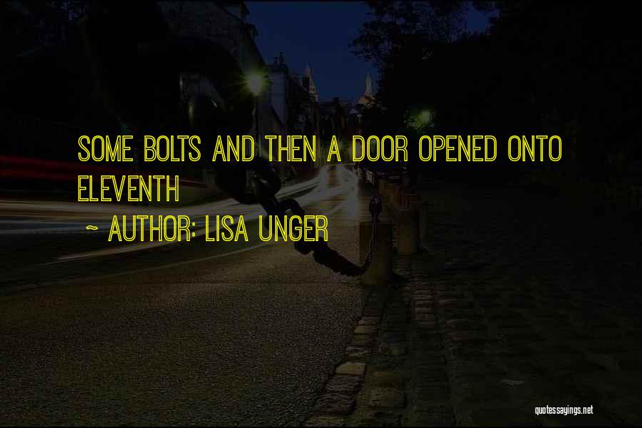 Lisa Unger Quotes: Some Bolts And Then A Door Opened Onto Eleventh