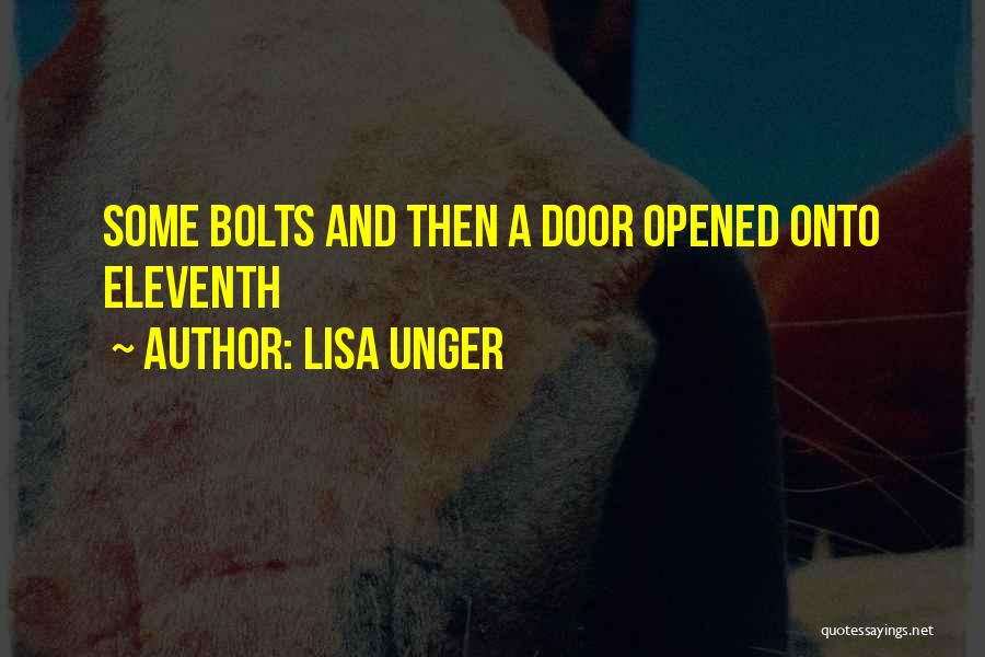 Lisa Unger Quotes: Some Bolts And Then A Door Opened Onto Eleventh