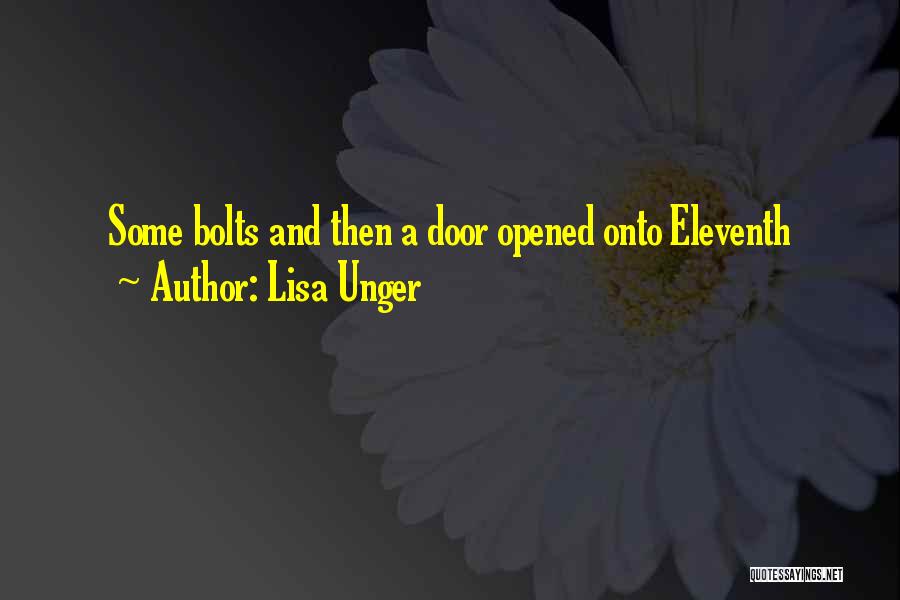 Lisa Unger Quotes: Some Bolts And Then A Door Opened Onto Eleventh