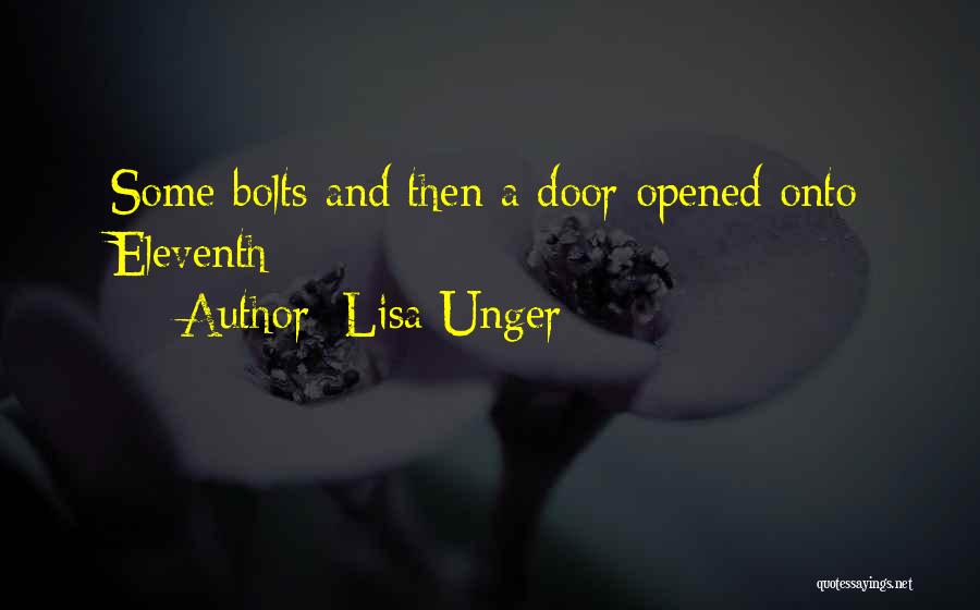 Lisa Unger Quotes: Some Bolts And Then A Door Opened Onto Eleventh