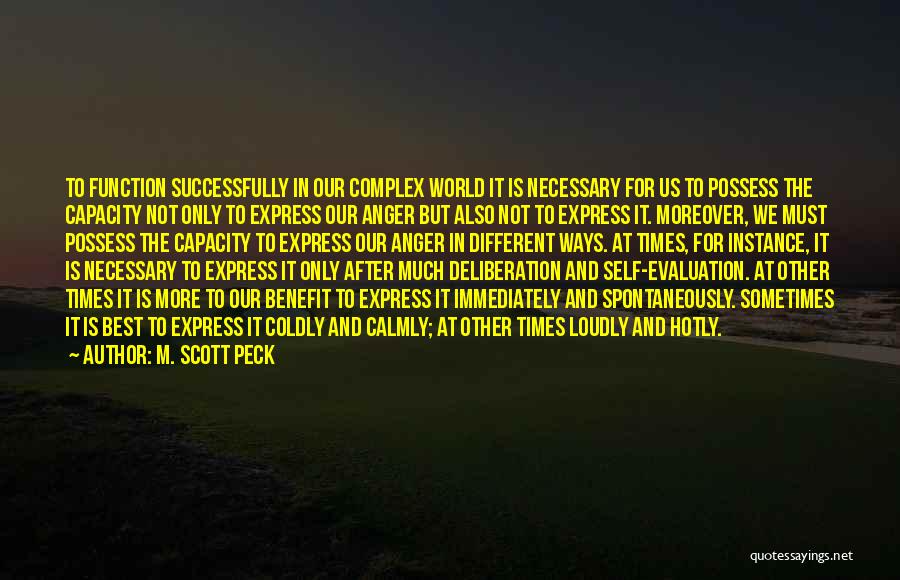 M. Scott Peck Quotes: To Function Successfully In Our Complex World It Is Necessary For Us To Possess The Capacity Not Only To Express