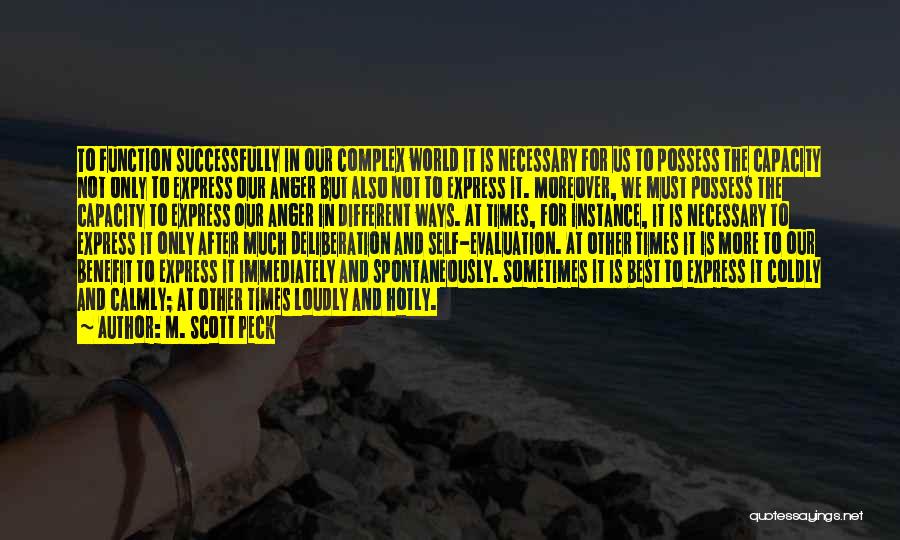 M. Scott Peck Quotes: To Function Successfully In Our Complex World It Is Necessary For Us To Possess The Capacity Not Only To Express