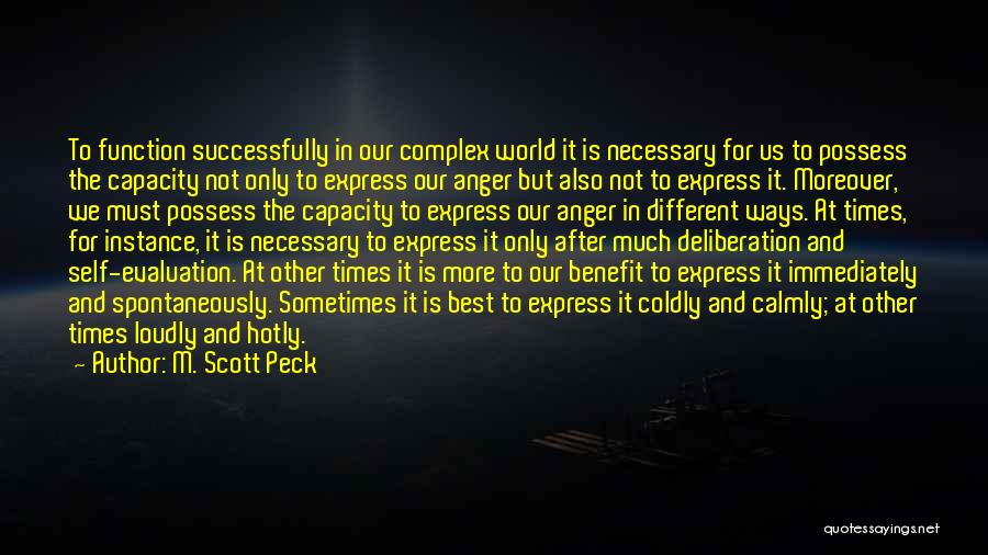 M. Scott Peck Quotes: To Function Successfully In Our Complex World It Is Necessary For Us To Possess The Capacity Not Only To Express