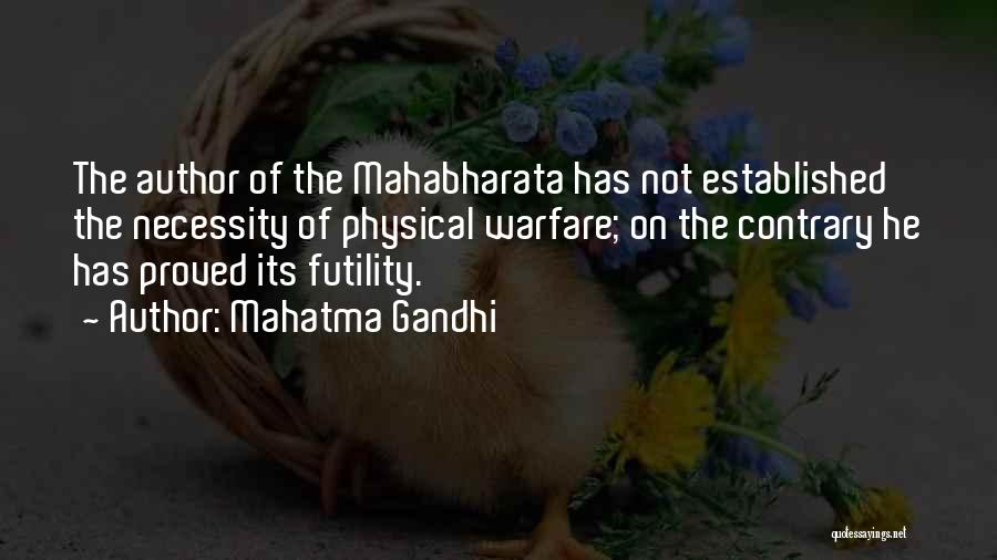 Mahatma Gandhi Quotes: The Author Of The Mahabharata Has Not Established The Necessity Of Physical Warfare; On The Contrary He Has Proved Its