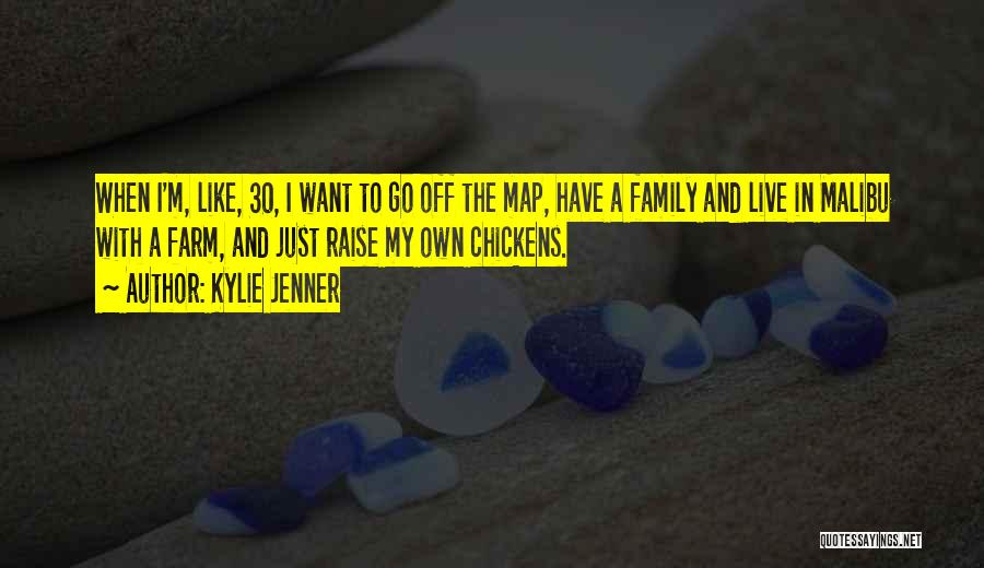 Kylie Jenner Quotes: When I'm, Like, 30, I Want To Go Off The Map, Have A Family And Live In Malibu With A