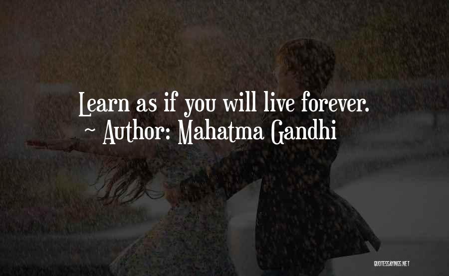 Mahatma Gandhi Quotes: Learn As If You Will Live Forever.