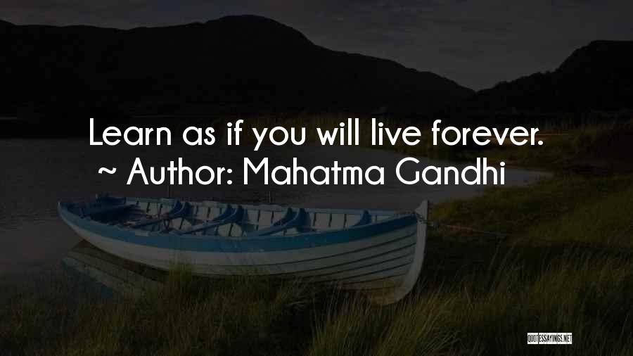 Mahatma Gandhi Quotes: Learn As If You Will Live Forever.