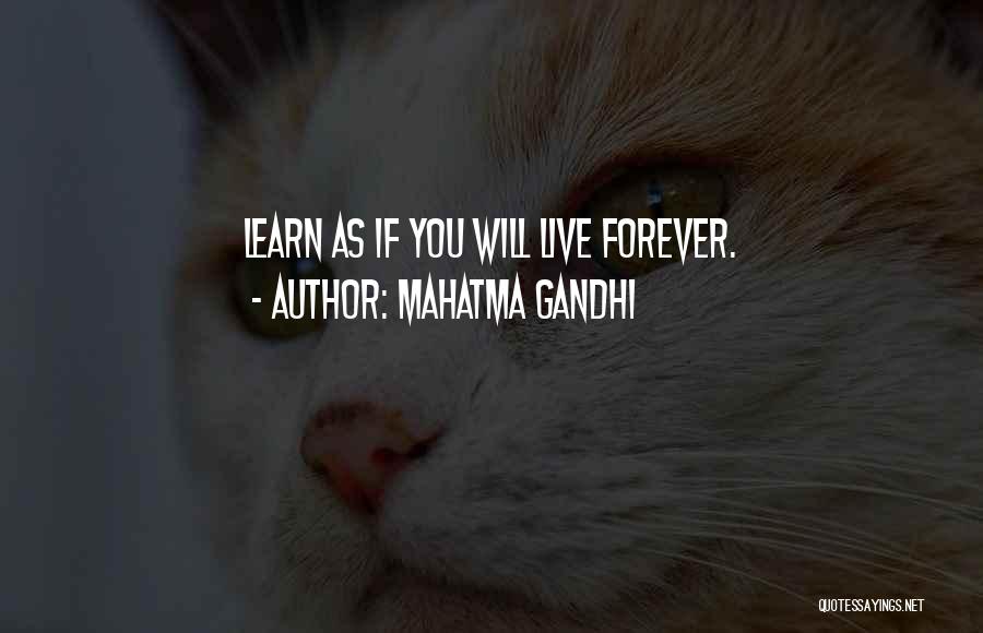 Mahatma Gandhi Quotes: Learn As If You Will Live Forever.
