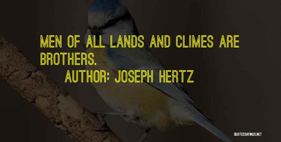 Joseph Hertz Quotes: Men Of All Lands And Climes Are Brothers.