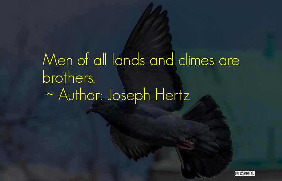 Joseph Hertz Quotes: Men Of All Lands And Climes Are Brothers.