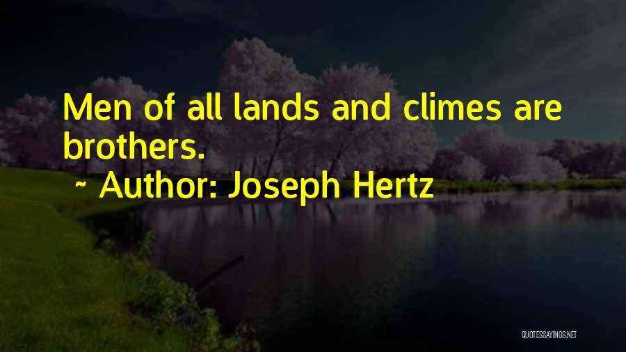 Joseph Hertz Quotes: Men Of All Lands And Climes Are Brothers.