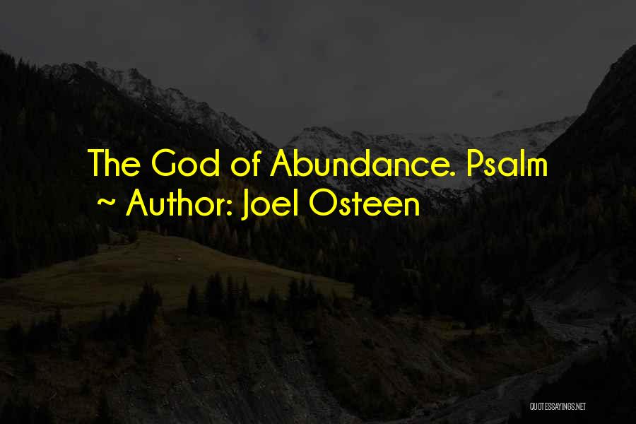 Joel Osteen Quotes: The God Of Abundance. Psalm