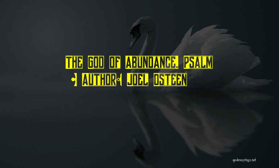 Joel Osteen Quotes: The God Of Abundance. Psalm