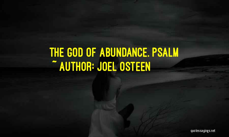 Joel Osteen Quotes: The God Of Abundance. Psalm