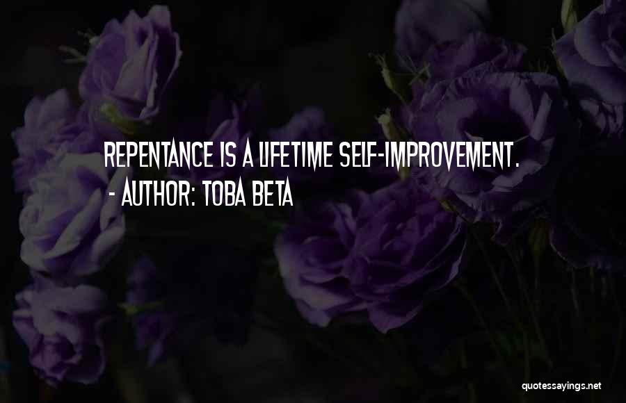 Toba Beta Quotes: Repentance Is A Lifetime Self-improvement.