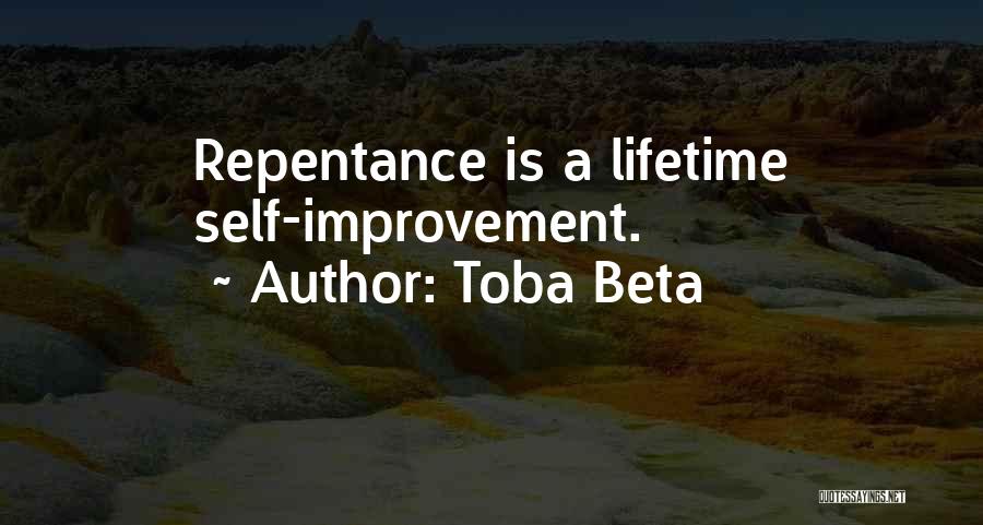 Toba Beta Quotes: Repentance Is A Lifetime Self-improvement.