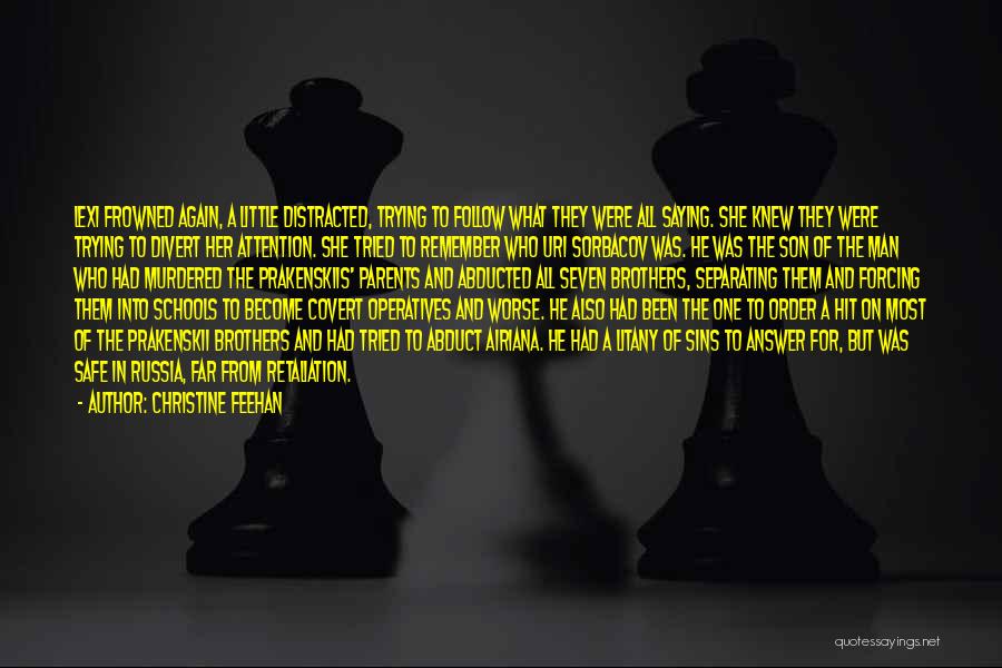 Christine Feehan Quotes: Lexi Frowned Again, A Little Distracted, Trying To Follow What They Were All Saying. She Knew They Were Trying To