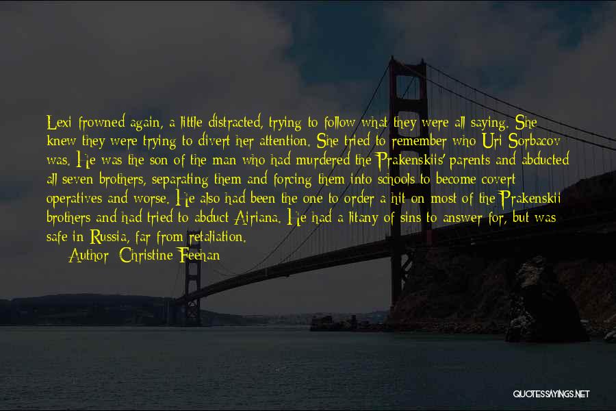 Christine Feehan Quotes: Lexi Frowned Again, A Little Distracted, Trying To Follow What They Were All Saying. She Knew They Were Trying To