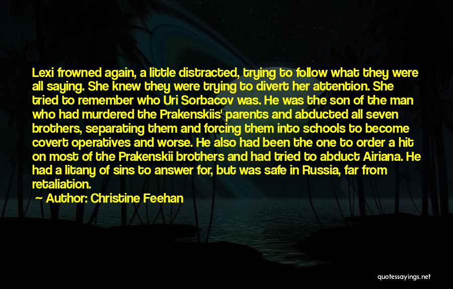 Christine Feehan Quotes: Lexi Frowned Again, A Little Distracted, Trying To Follow What They Were All Saying. She Knew They Were Trying To